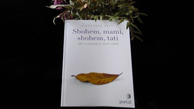 Sbohem, mami, sbohem, tati. Jak se vyrovnat se smrtí rodičů
