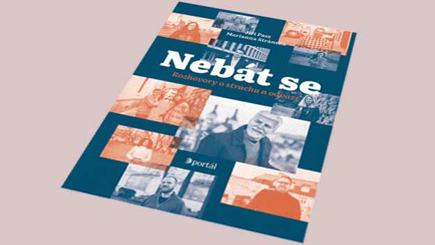 Nebát se – inspirativní rozhovory o strachu a odvaze